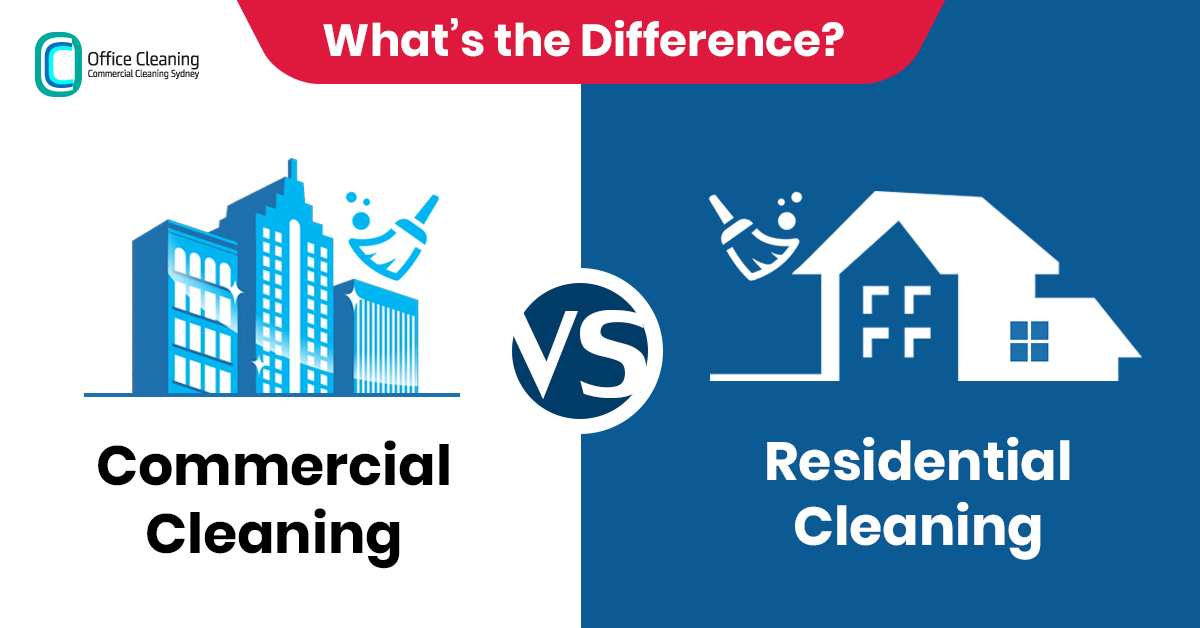 Commercial Cleaning vs Residential Cleaning