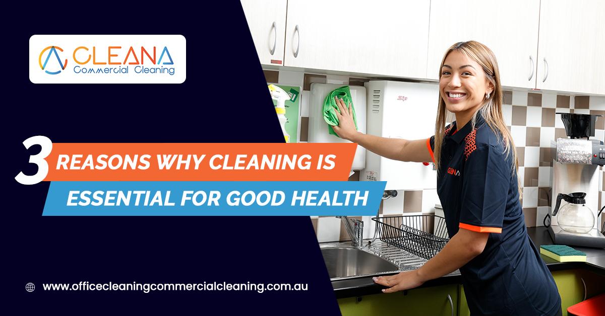 3 Reasons Why Cleaning Is Essential For Good Health July 6, 2021