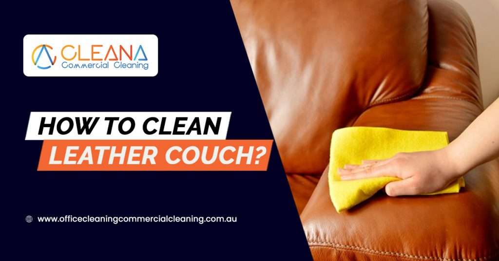 How To Clean Leather Couch?