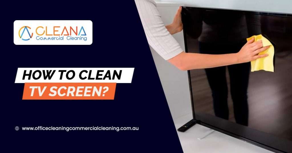 How To Clean TV Screen?