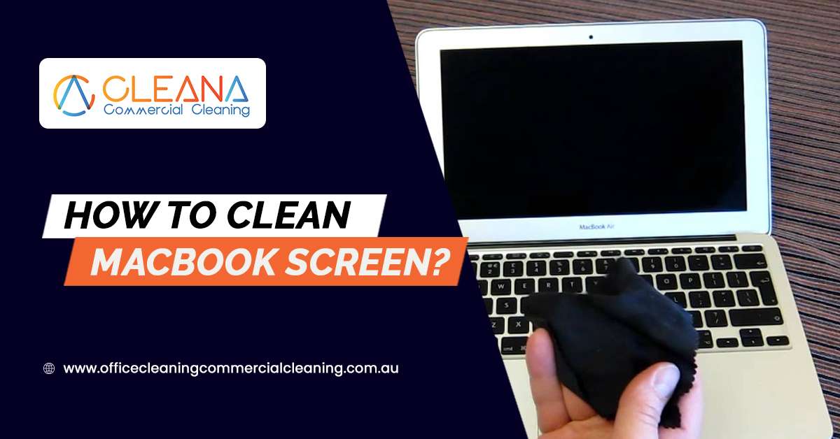 How To Clean Macbook Screen?