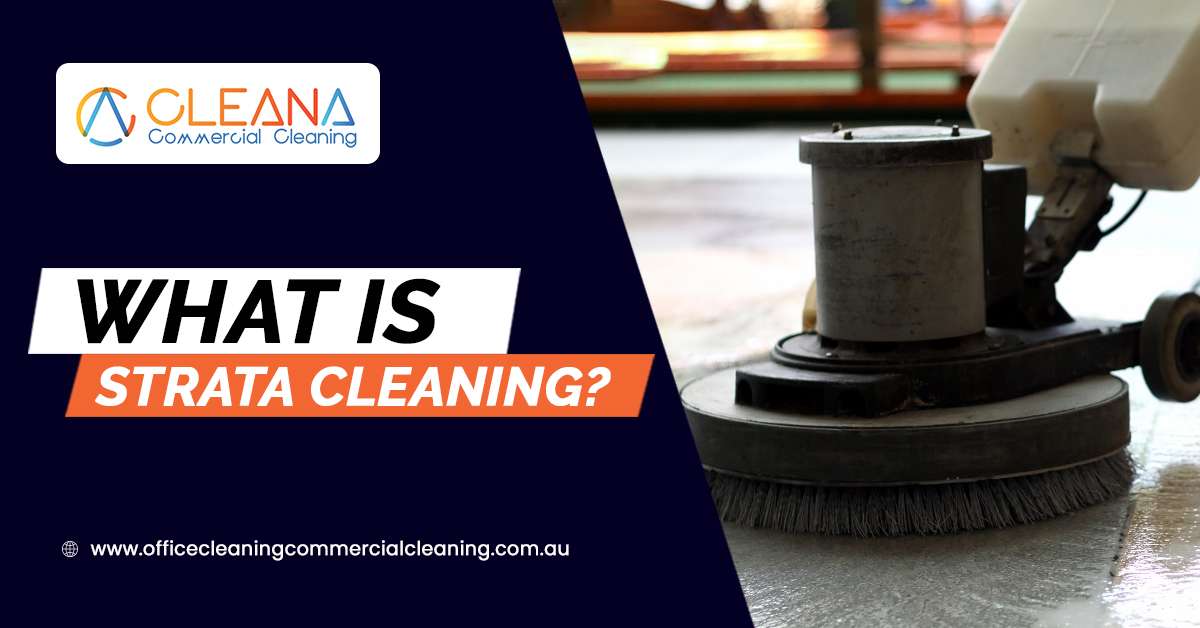What Is Strata Cleaning?