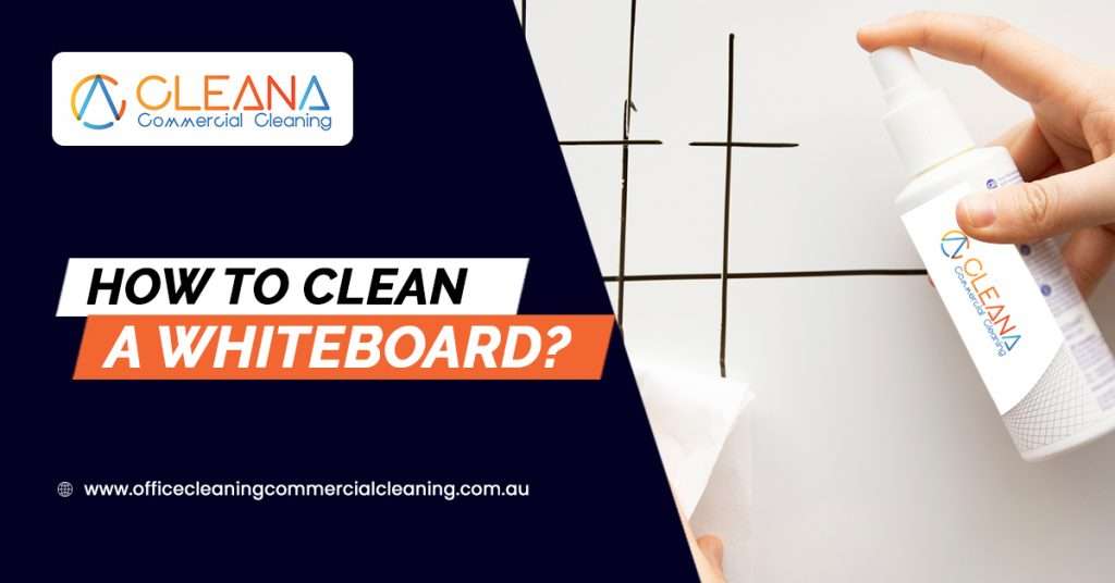 How To Clean A Whiteboard?