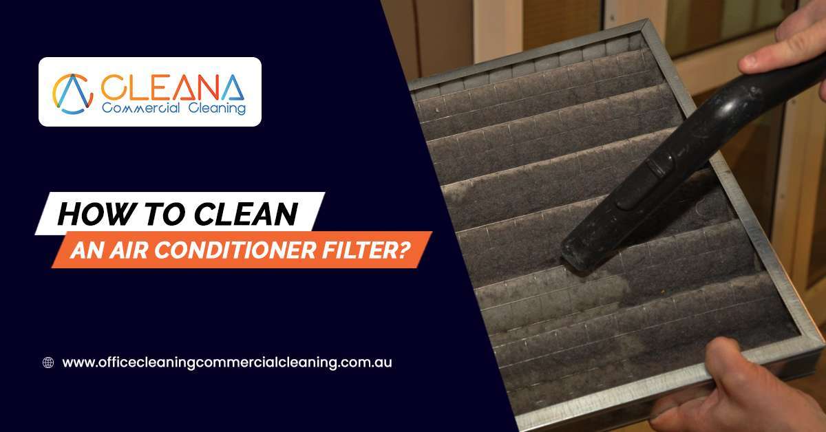 How To Clean An Air Conditioner Filter?