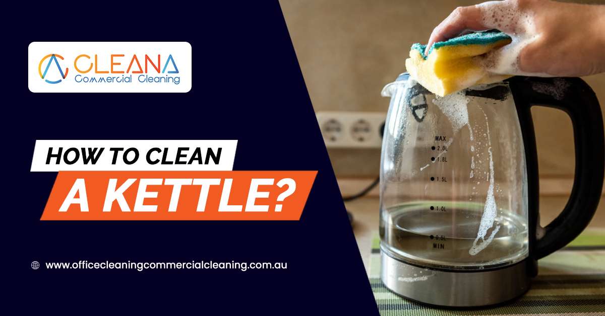 How To Clean A Kettle?