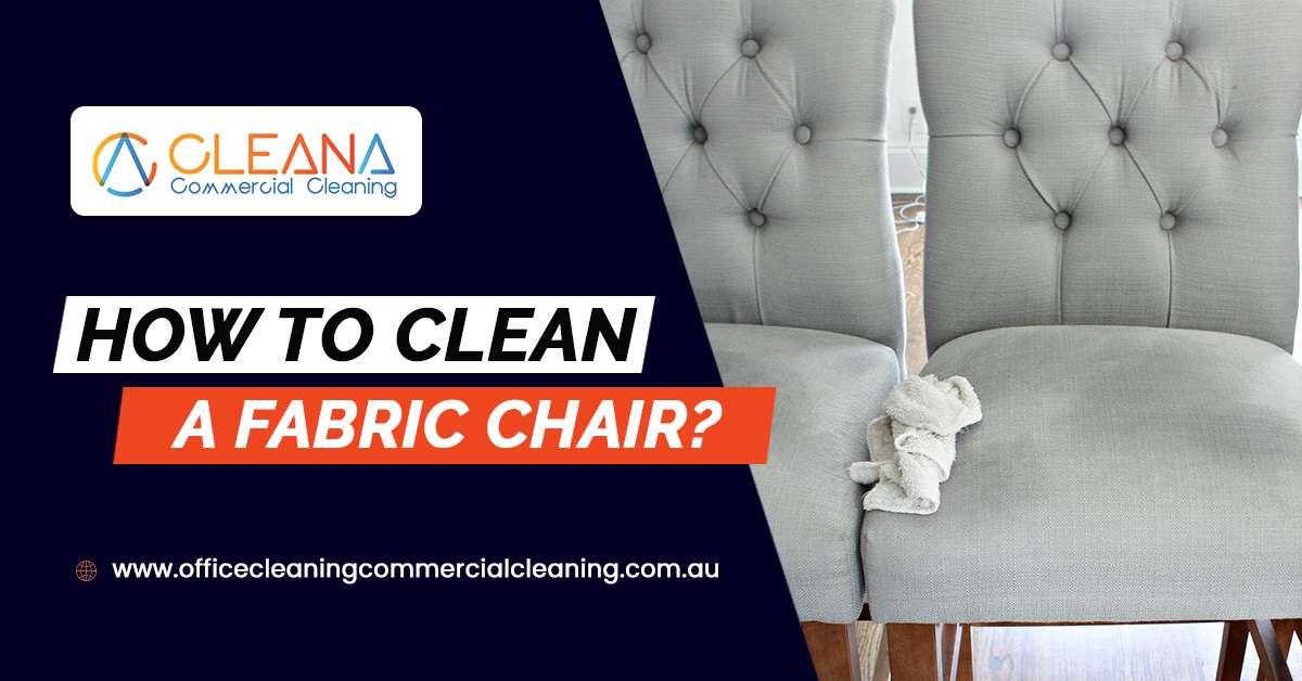 How To Clean A Fabric Chair?