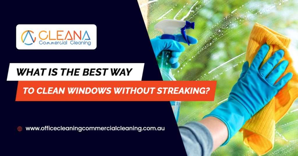 What Is The Best Way To Clean Windows Without Streaking?