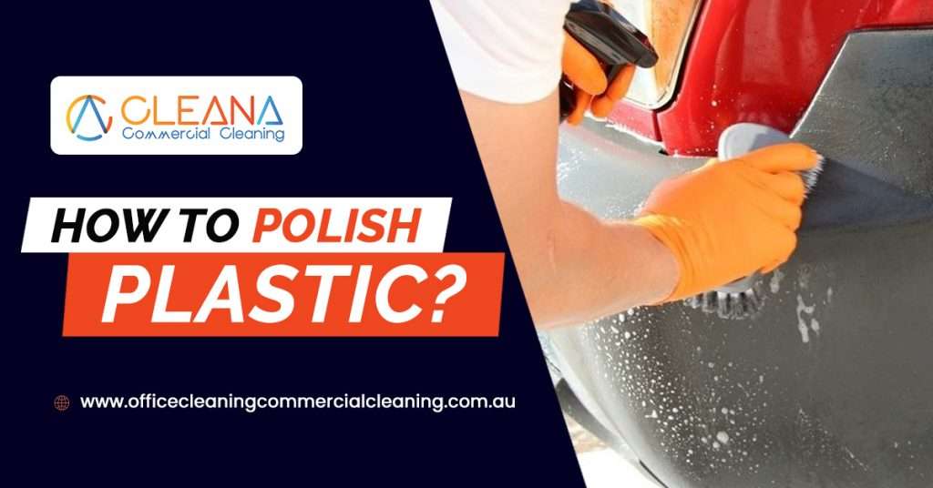 How To Polish Plastic?