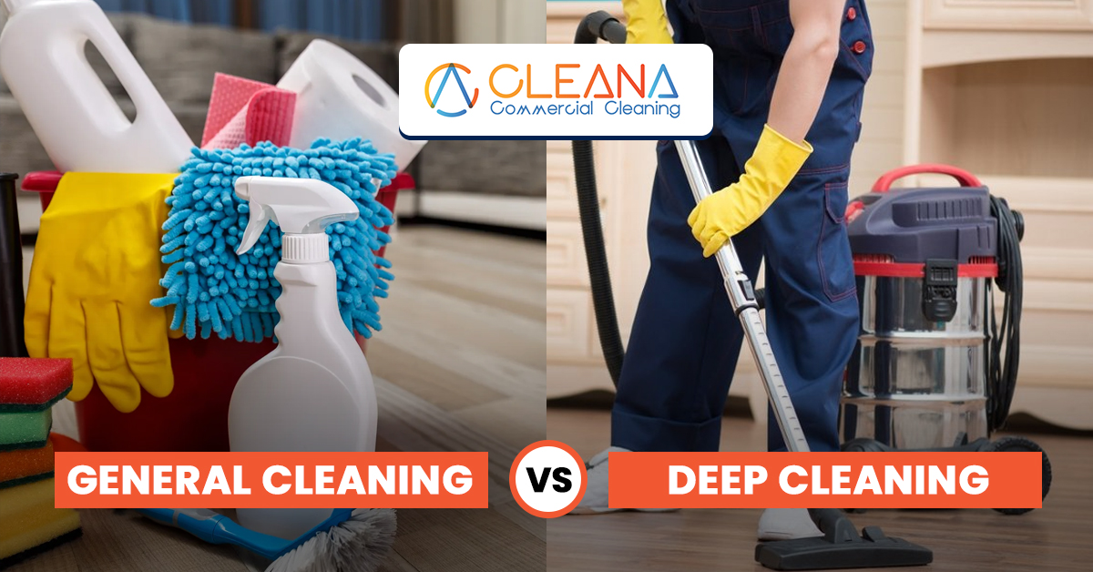General Cleaning Vs Deep Cleaning
