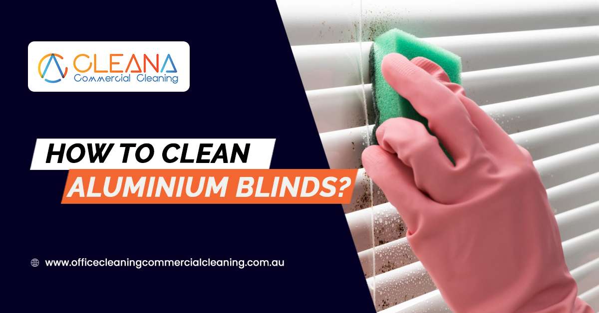 How To Clean Aluminium Blinds?