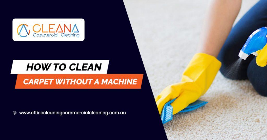How To Clean Carpet Without A Machine