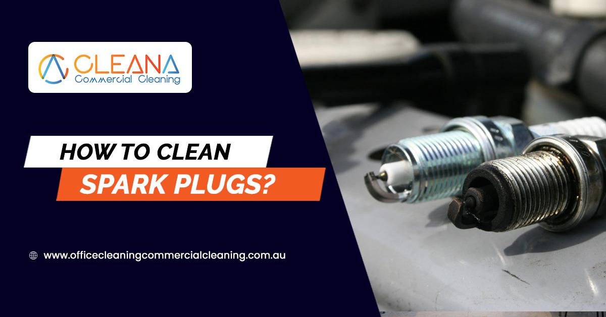 How To Clean Spark Plugs?