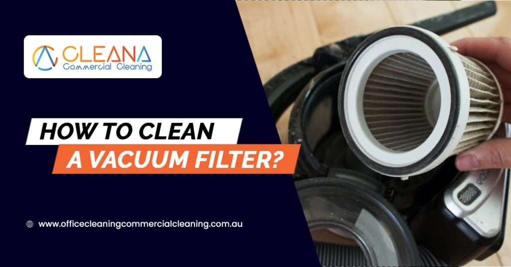 How To Clean A Vacuum Filter?
