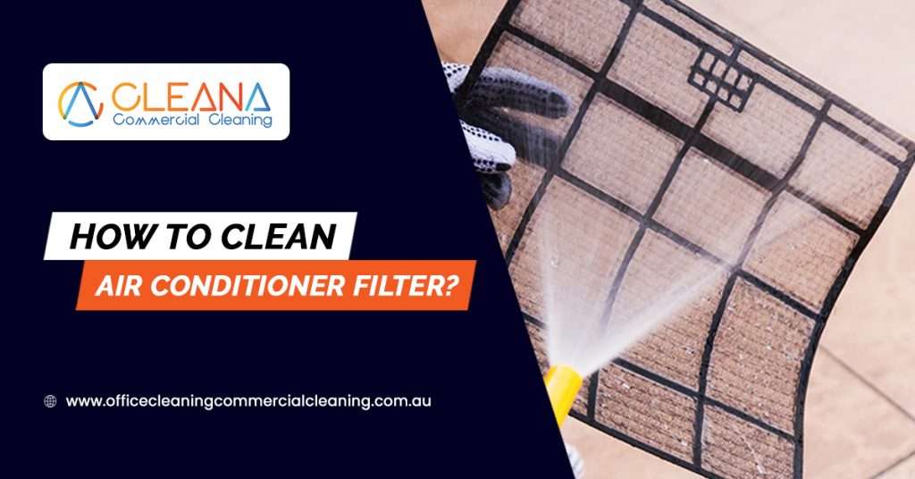 How To Clean Air Conditioner Filter?